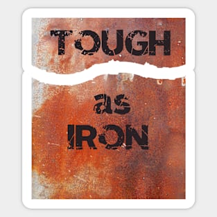 Rusty but Tough as Iron Sticker